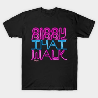 Sissy that walk from Drag Race T-Shirt